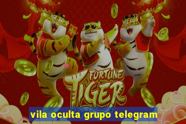 vila oculta grupo telegram